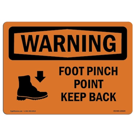 Signmission OSHA WARNING Sign, Foot Pinch Point Keep Back, 14in X 10in Rigid Plastic, 10" W, 14" L, Landscape OS-WS-P-1014-L-12624